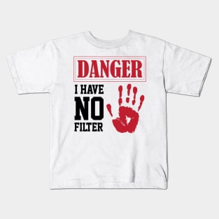 humor sarcastic i have no filter danger sign own humor Kids T-Shirt